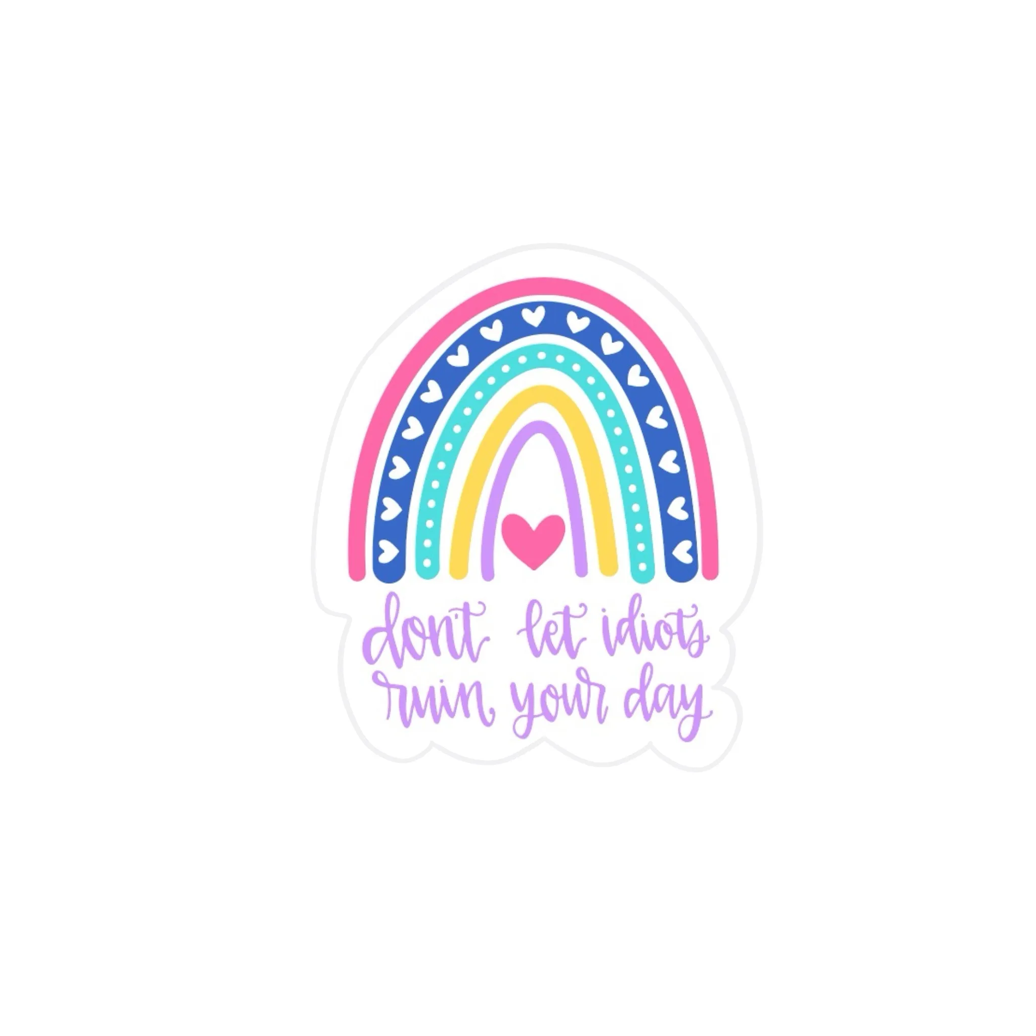 Don't Let Idiots Ruin Your Day Sticker