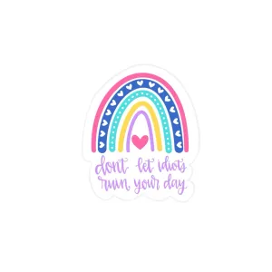 Don't Let Idiots Ruin Your Day Sticker