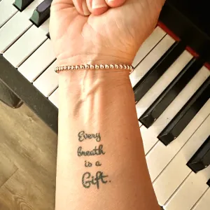 Every Breath Is A Gift Manifestation Tattoo