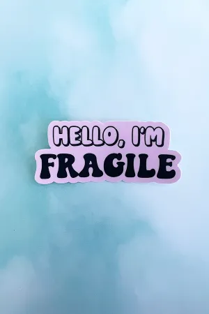 Hello, I'm Fragile Sticker