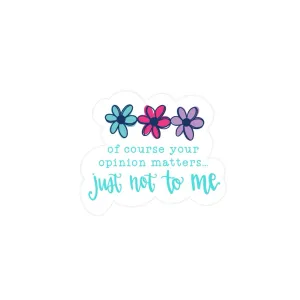 Just Not to Me Sticker