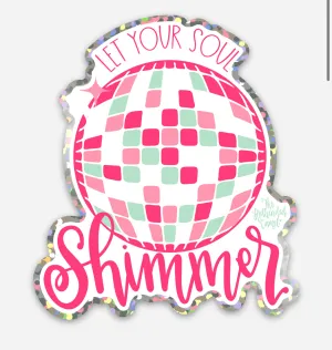 Let Your Soul Shimmer Sticker