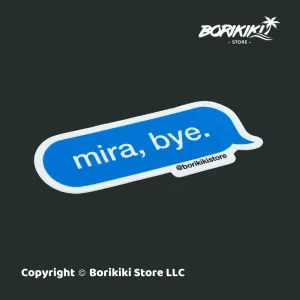 Mira, Bye - Text Bubble
