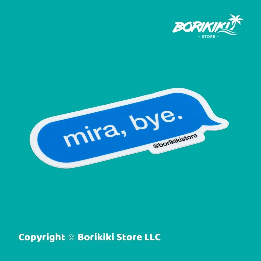 Mira, Bye - Text Bubble