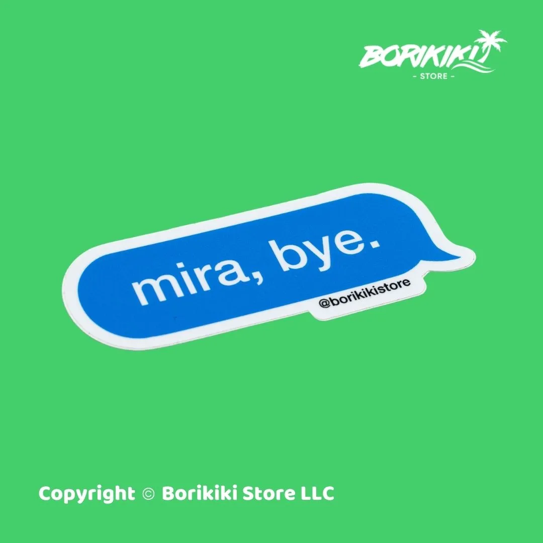 Mira, Bye - Text Bubble