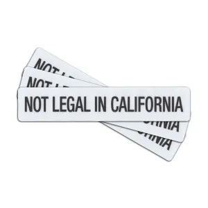 NOT LEGAL IN CALIFORNIA STICKER