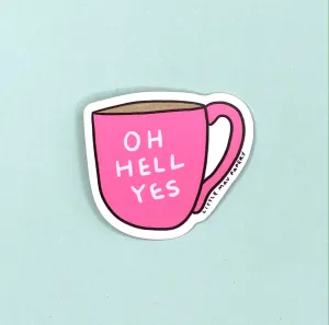 OH HELL YES vinyl sticker