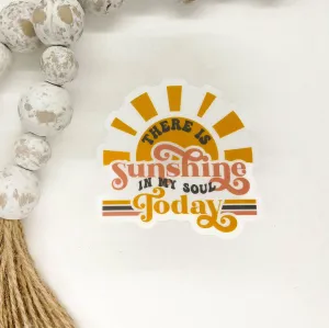 There Is Sunshine In My Soul,  Clear Vinyl, Sticker, 3x3 in