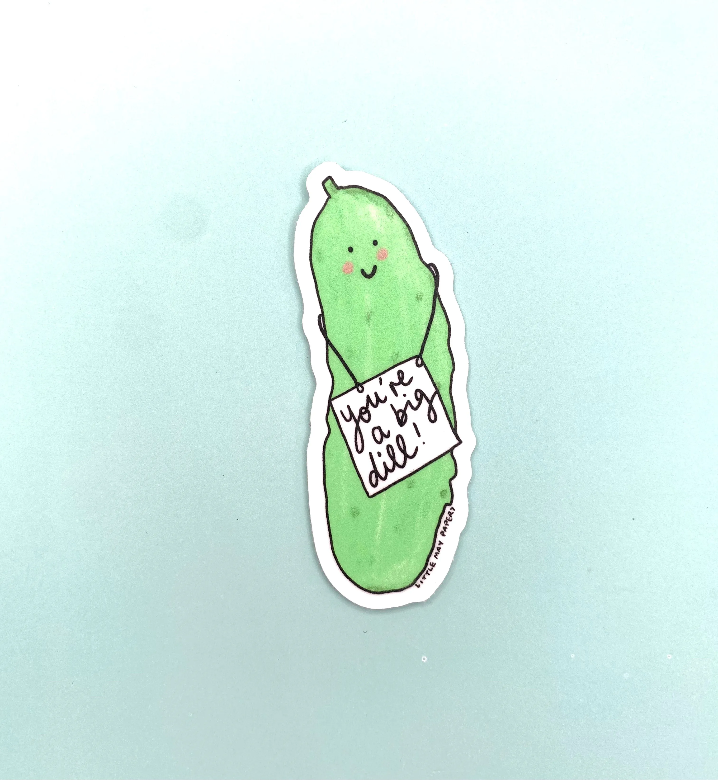 You're A Big Dill Vinyl Sticker